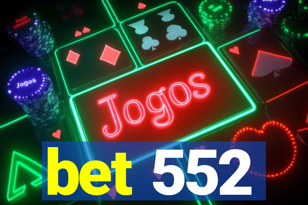 bet 552